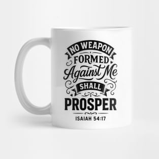 No weapon formed against me shall prosper. Mug